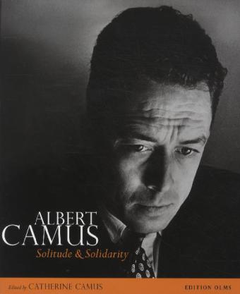 Albert Camus -  Solitude & Solidarity: In Words & Pictures