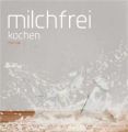 Milchfrei kochen