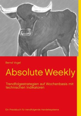 Absolute Weekly - Trendfolgestrategien auf Wochenbasis mit technischen Indikatoren