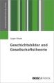 Geschichtsbilder und Gesellschaftstheorie