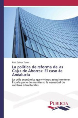 La política de reforma de las Cajas de Ahorros: El caso de Andalucía