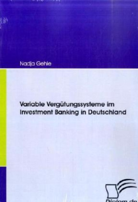 Variable Vergütungssysteme im Investment Banking in Deutschland