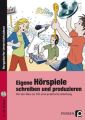 Eigene Hörspiele schreiben und produzieren, m. Audio-CD