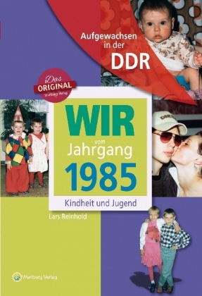 Wir vom Jahrgang 1985 - Aufgewachsen in der DDR