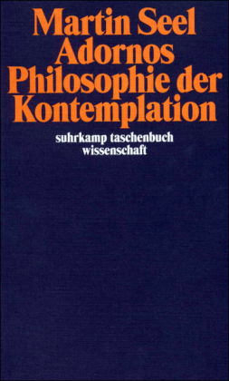 Adornos Philosophie der Kontemplation