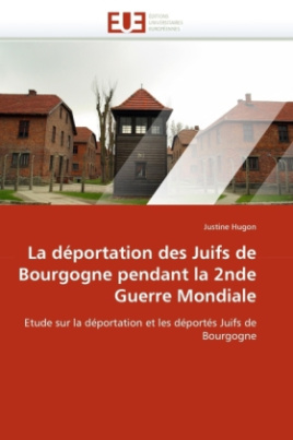 La déportation des Juifs de Bourgogne pendant la 2nde Guerre Mondiale