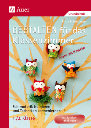 Gestalten für das Klassenzimmer - mehr als Basteln