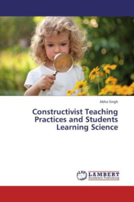 Constructivist Teaching Practices and Students Learning Science