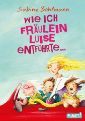 Wie ich Fräulein Luise entführte...