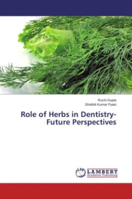 Role of Herbs in Dentistry-Future Perspectives