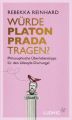 Würde Platon Prada tragen?