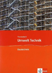 Themenheft Bautechnik, 7. bis 10. Schuljahr