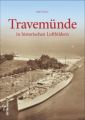 Travemünde in historischen Luftbildern