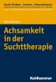 Achtsamkeit in der Suchttherapie