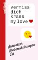 vermiss dich krass my love