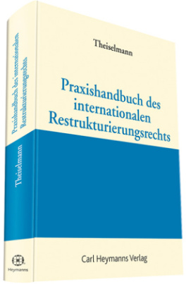 Praxishandbuch des internationalen Restrukturierungsrechts