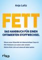 Fett. Das Handbuch für einen optimierten Stoffwechsel