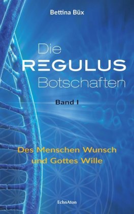 Die Regulus-Botschaften. Bd.1