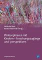 Philosophieren mit Kindern - Forschungszugänge und -perspektiven