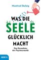 Was die Seele glücklich macht