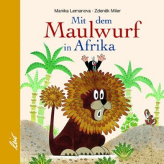 Mit dem Maulwurf in Afrika