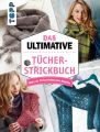 Das ultimative Tücher-Strickbuch