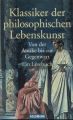 Klassiker der philosophischen Lebenskunst