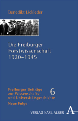 Die Freiburger Forstwissenschaft 1920-1945