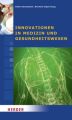 Innovationen in Medizin und Gesundheitswesen