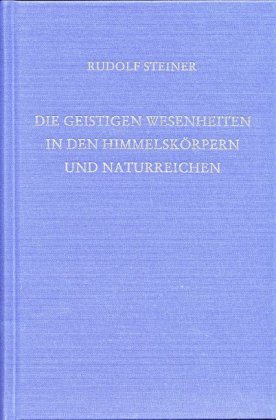 Die geistigen Wesenheiten in den Himmelskörpern und Naturreichen