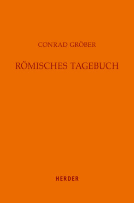 Conrad Gröber, Römisches Tagebuch