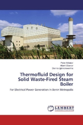 Thermofluid Design for Solid Waste-Fired Steam Boiler