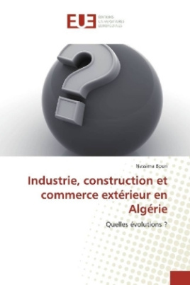 Industrie, construction et commerce extérieur en Algérie