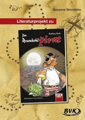 Literaturprojekt zu "Der Rosenkohlpirat"