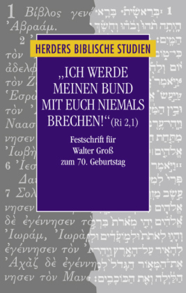 "Ich werde meinen Bund mit euch niemals brechen!" (Ri 2,1)