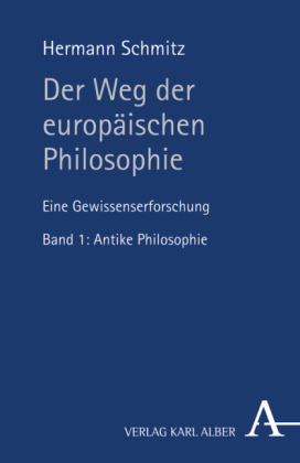 Der Weg der Europäischen Philosophie, Eine Gewissenserforschung. Bd.1