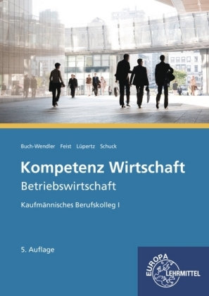 Kompetenz Wirtschaft - Betriebswirtschaft, Kaufmännisches Berufskolleg I