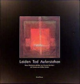 Leiden, Tod, Auferstehen