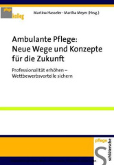 Ambulante Pflege: Neue Wege und Konzepte für die Zukunft