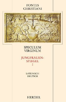 Jungfrauenspiegel. Speculum Virginum. Tl.1