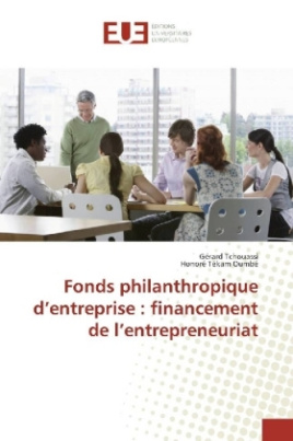Fonds philanthropique d'entreprise : financement de l'entrepreneuriat