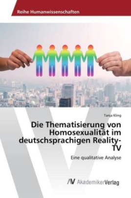 Die Thematisierung von Homosexualität im deutschsprachigen Reality-TV