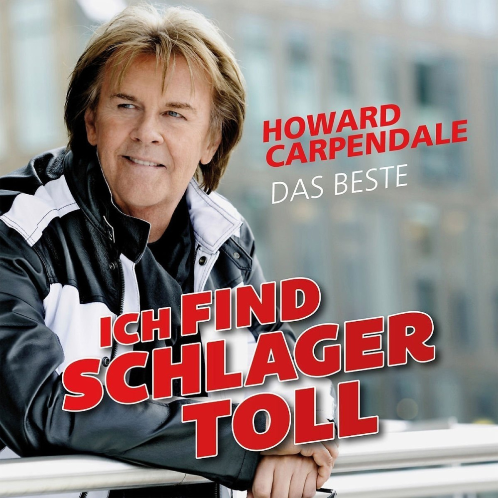 Ich Find Schlager Toll Howard Carpendale- Das Beste