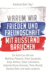 Warum wir Frieden und Freundschaft mit Russland brauchen