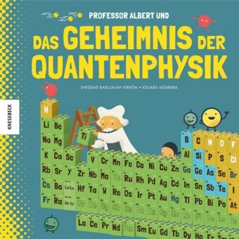 Professor Albert und das Geheimnis der Quantenphysik