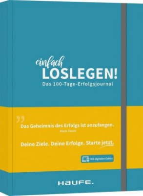 Einfach loslegen! Das 100-Tage-Erfolgsjournal