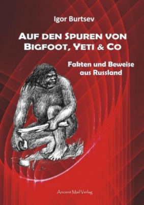 Auf den Spuren von Bigfoot, Yeti & Co