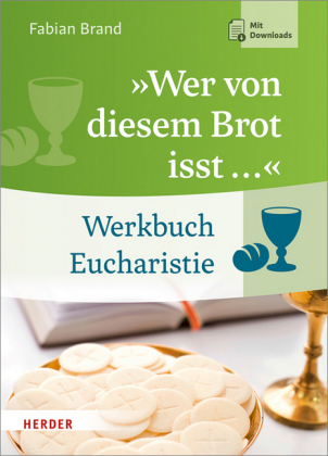 "Wer von diesem Brot isst ..."