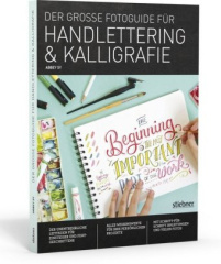 Der Große Fotoguide für Handlettering & Kalligrafie