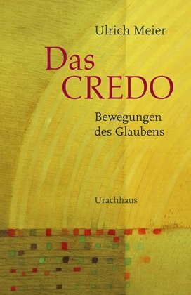 Das Credo - Bewegungen des Glaubens